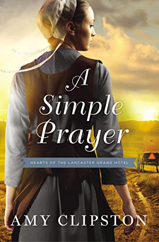 9780310350774: Simple Prayer: 4 (Hearts of the Lancaster Grand Hotel)