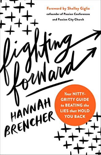 Stock image for Fighting Forward: Your Nitty-Gritty Guide to Beating the Lies That Hold You Back for sale by BooksRun