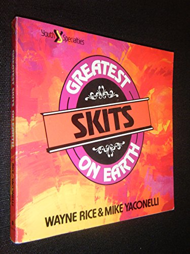 The Greatest Skits on Earth - Rice, Wayne & Mike Yaconelli