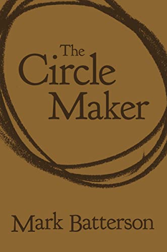 9780310351467: The Circle Maker: Praying Circles Around Your Biggest Dreams and Greatest Fears