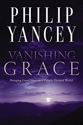 9780310351542: Vanishing Grace: Bringing Good News to a Deeply Divided World
