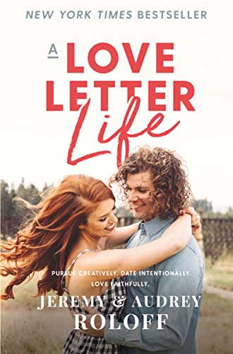 Beispielbild fr A Love Letter Life: Pursue Creatively. Date Intentionally. Love Faithfully. zum Verkauf von BooksRun