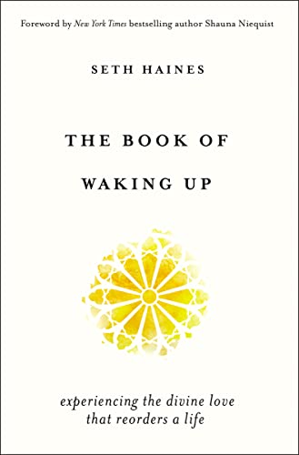 Stock image for The Book of Waking Up: Experiencing the Divine Love That Reorders a Life for sale by Goodwill of Colorado