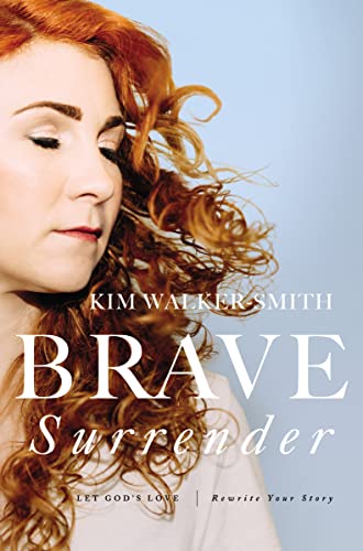 9780310353997: Brave Surrender: Let God’s Love Rewrite Your Story