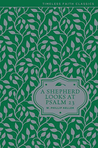 Imagen de archivo de A Shepherd Looks at Psalm 23 (Timeless Faith Classics) a la venta por Goodwill of Colorado