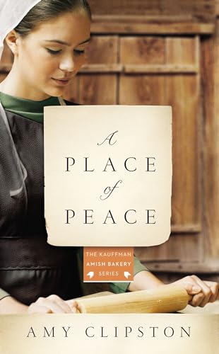 9780310354161: A Place of Peace: A Novel: 3 (Kauffman Amish Bakery Series)