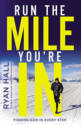 9780310354376: Run the Mile You're In: Finding God in Every Step