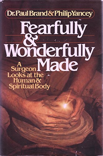 Imagen de archivo de Fearfully and Wonderfully Made: A Surgeon Looks at the Human & Spiritual Body a la venta por ZBK Books