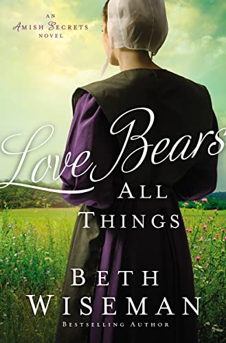 Stock image for Love Bears All Things (An Amish Secrets Novel) for sale by SecondSale