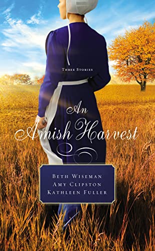 Beispielbild fr An Amish Harvest : Three Stories zum Verkauf von Better World Books