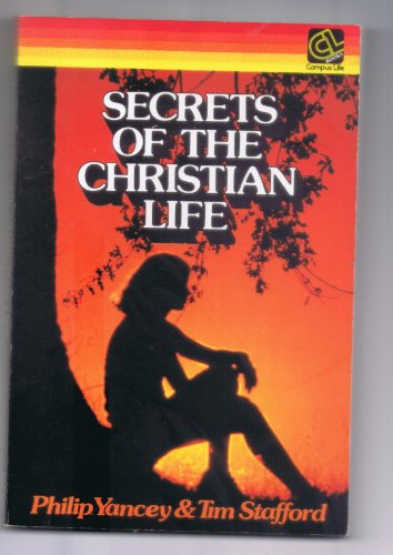 Secrets of the Christian Life (9780310354819) by Philip Yancey; Tim Stafford