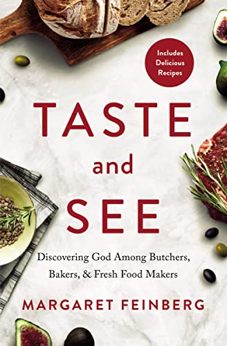 Beispielbild fr Taste and See : Discovering God among Butchers, Bakers, and Fresh Food Makers zum Verkauf von Better World Books