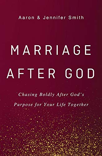 Imagen de archivo de Marriage After God: Chasing Boldly After Gods Purpose for Your Life Together a la venta por ZBK Books