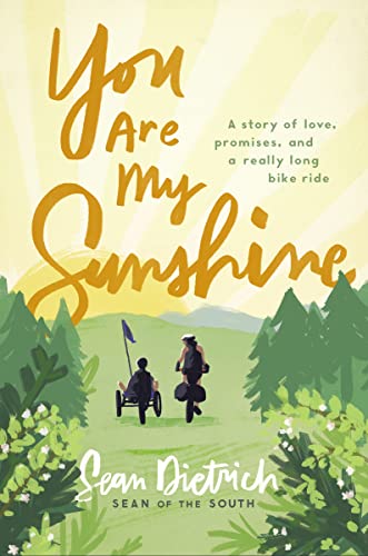 9780310355786: You Are My Sunshine: A Story of Love, Promises, and a Really Long Bike Ride (Sean of the South)