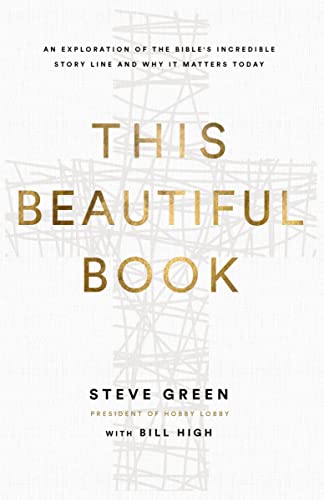 Beispielbild fr This Beautiful Book: An Exploration of the Bible's Incredible Story Line and Why It Matters Today zum Verkauf von Gulf Coast Books