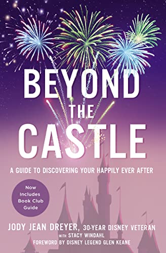 Beispielbild fr Beyond the Castle: A Guide to Discovering Your Happily Ever After zum Verkauf von Your Online Bookstore