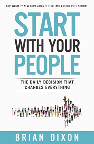 Stock image for Start with Your People: The Daily Decision that Changes Everything for sale by Your Online Bookstore