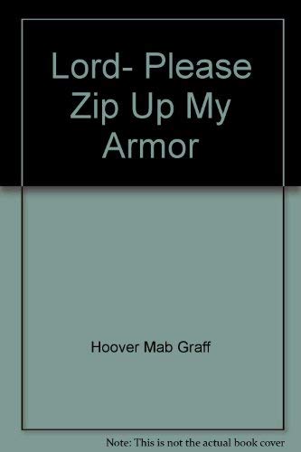Beispielbild fr Lord, Please Zip Up My Armor zum Verkauf von dsmbooks