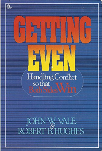 Stock image for Getting Even: Handling Conflict So That Both Sides Win for sale by Wonder Book