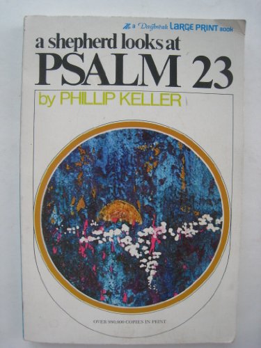 Stock image for A Shepherd Looks at Psalm 23 (Daybreak Books) for sale by Hawking Books