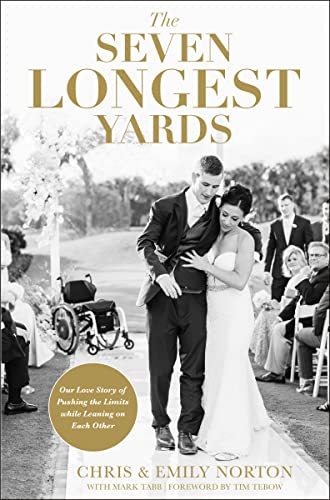 9780310356929: The Seven Longest Yards: Our Love Story of Pushing the Limits while Leaning on Each Other