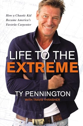9780310357377: Life to the Extreme: How a Chaotic Kid Became America’s Favorite Carpenter