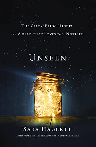 Beispielbild fr Unseen: The Gift of Being Hidden in a World That Loves to Be Noticed zum Verkauf von Revaluation Books