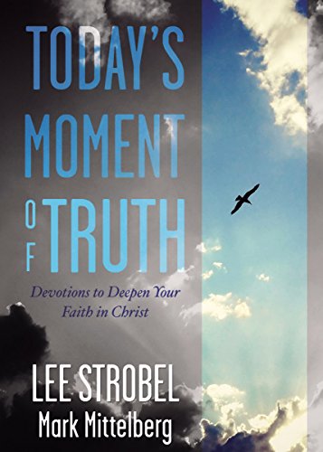 Beispielbild fr Today's Moment of Truth: Devotions to Deepen Your Faith in Christ zum Verkauf von Wonder Book