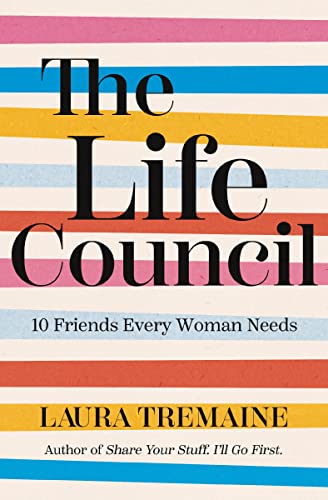 Stock image for The Life Council: 10 Friends Every Woman Needs for sale by Dream Books Co.