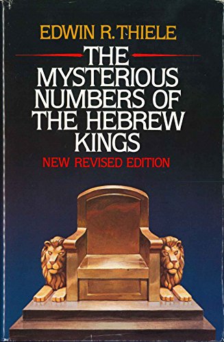 The mysterious numbers of the Hebrew kings - Edwin Richard Thiele