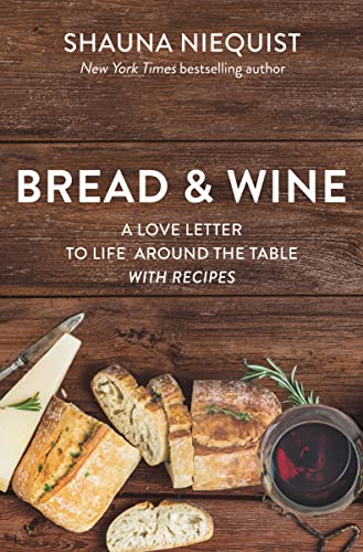 Stock image for Bread and Wine: A Love Letter to Life Around the Table with Recipes for sale by BooksRun