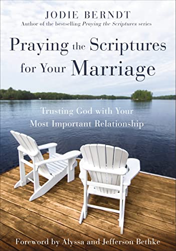 Beispielbild fr Praying the Scriptures for Your Marriage: Trusting God with Your Most Important Relationship zum Verkauf von HPB-Diamond