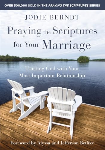 9780310361572: Praying the Scriptures for Your Marriage: Trusting God with Your Most Important Relationship