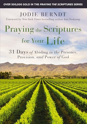 Beispielbild fr Praying the Scriptures for Your Life : 31 Days of Abiding in the Presence, Provision, and Power of God zum Verkauf von Better World Books