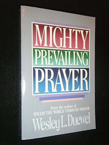 Imagen de archivo de Mighty Prevailing Prayer a la venta por ThriftBooks-Dallas