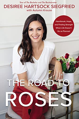 Beispielbild fr The Road to Roses: Heartbreak, Hope, and Finding Strength When Life Doesn't Go as Planned zum Verkauf von SecondSale