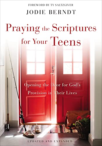 9780310361985: Praying the Scriptures for Your Teens: Opening the Door for God's Provision in Their Lives