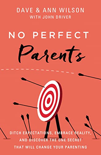 Stock image for No Perfect Parents: Ditch Expectations, Embrace Reality, and Discover the One Secret That Will Change Your Parenting for sale by SecondSale