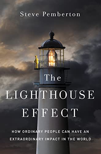 Beispielbild fr The Lighthouse Effect: How Ordinary People Can Have an Extraordinary Impact in the World zum Verkauf von Goodwill Books