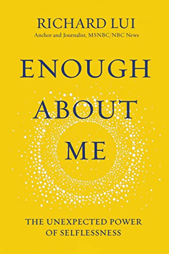 Imagen de archivo de Enough About Me: The Unexpected Power of Selflessness a la venta por SecondSale