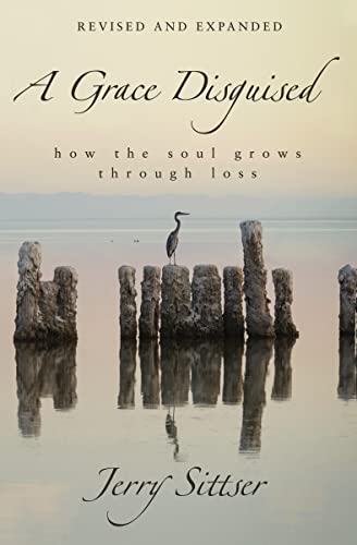 Stock image for A Grace Disguised Revised and Expanded: How the Soul Grows through Loss for sale by SecondSale