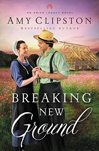 Beispielbild fr Breaking New Ground: 3 (An Amish Legacy Novel) zum Verkauf von Monster Bookshop