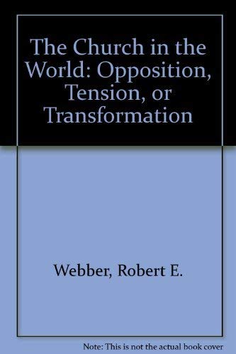 Stock image for The Church in the World: Opposition, Tension, or Transformation for sale by HPB-Ruby