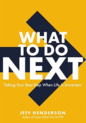 Imagen de archivo de What to Do Next: Taking Your Best Step When Life Is Uncertain a la venta por SecondSale