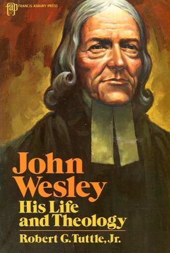 Stock image for John Wesley: His Life & Theology for sale by ThriftBooks-Dallas