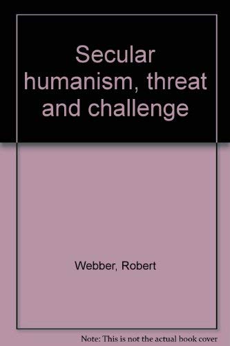 Stock image for Secular Humanism: Threat and Challenge for sale by Faith In Print