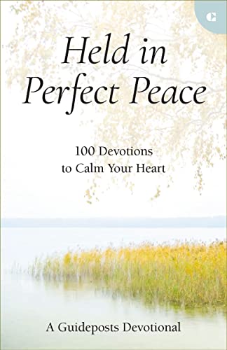 9780310366867: Held in Perfect Peace: 100 Devotions to Calm Your Heart