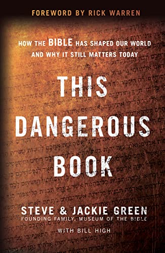 Beispielbild fr This Dangerous Book: How the Bible Has Shaped Our World and Why It Still Matters Today zum Verkauf von ChristianBookbag / Beans Books, Inc.