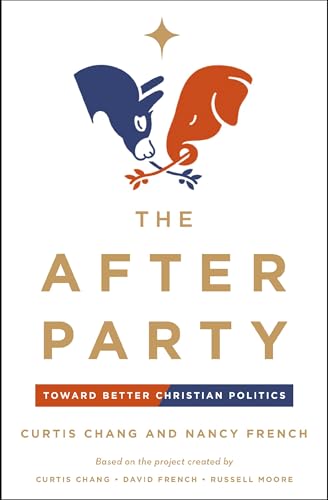 9780310368700: The After Party: Toward Better Christian Politics