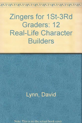 Zingers for 1st - 3rd Graders: 12 Real-Life Character Builders (9780310372219) by Lynn, David; Lynn, Kathy